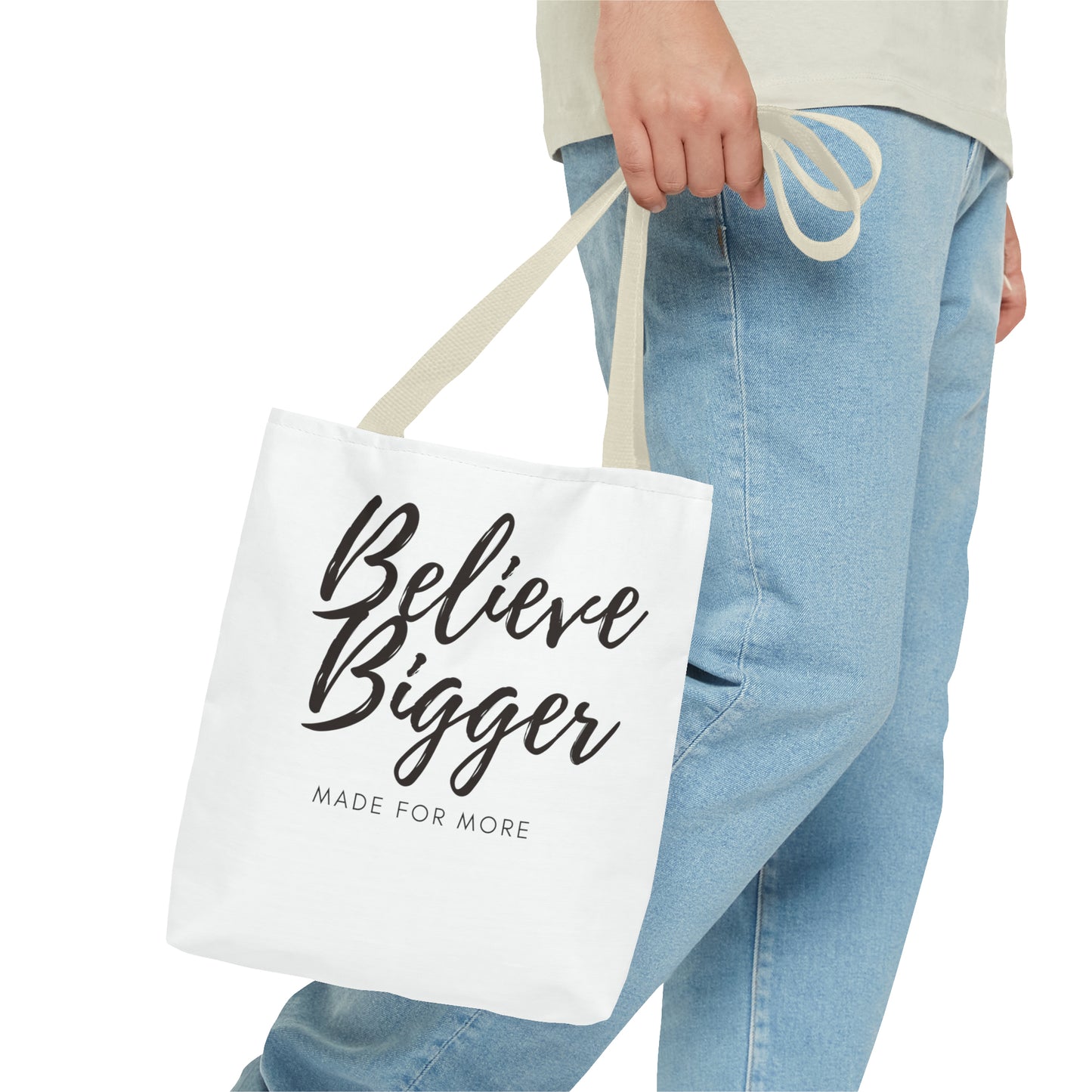 Believe Bigger Tote Bag