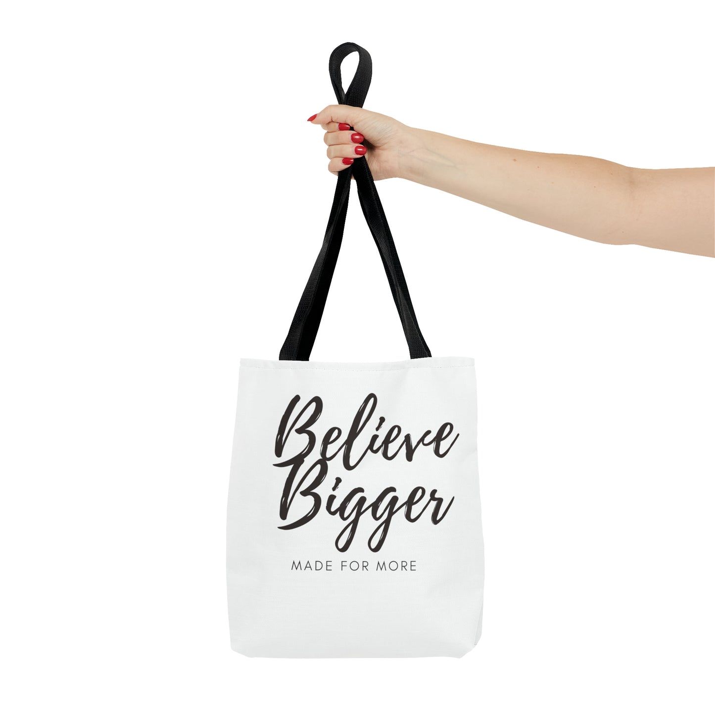 Believe Bigger Tote Bag