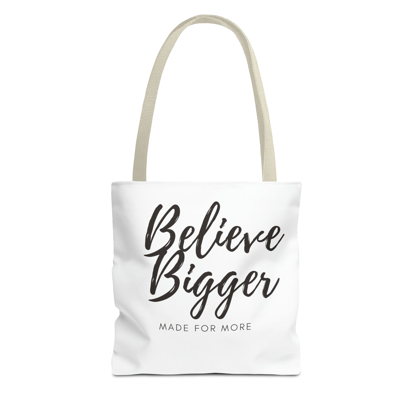 Believe Bigger Tote Bag