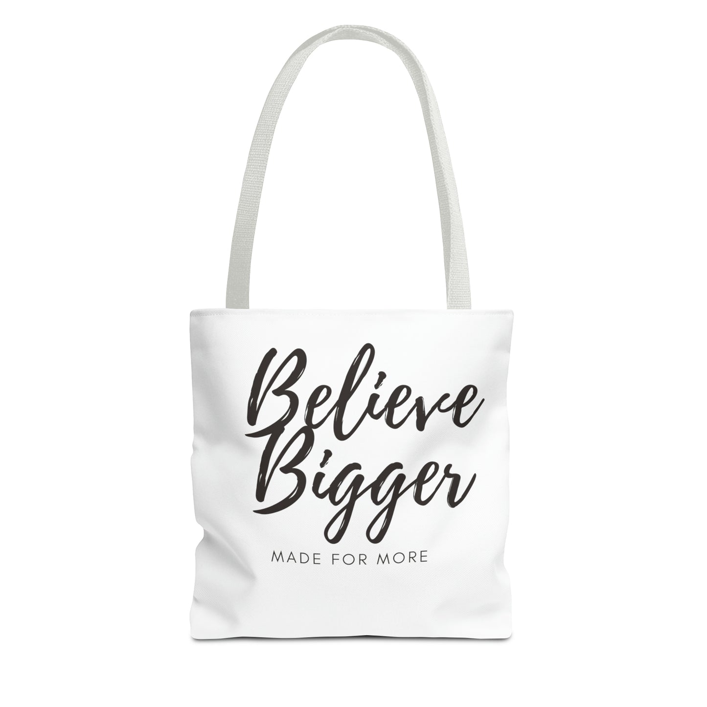 Believe Bigger Tote Bag