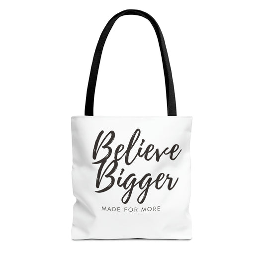 Believe Bigger Tote Bag