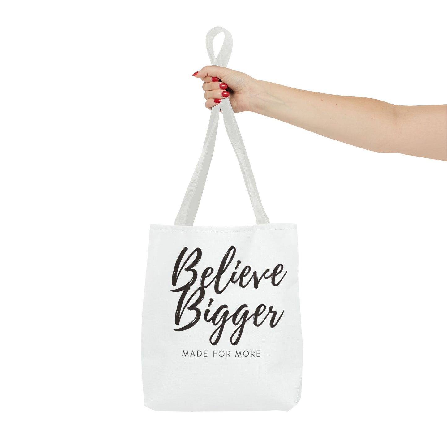 Believe Bigger Tote Bag